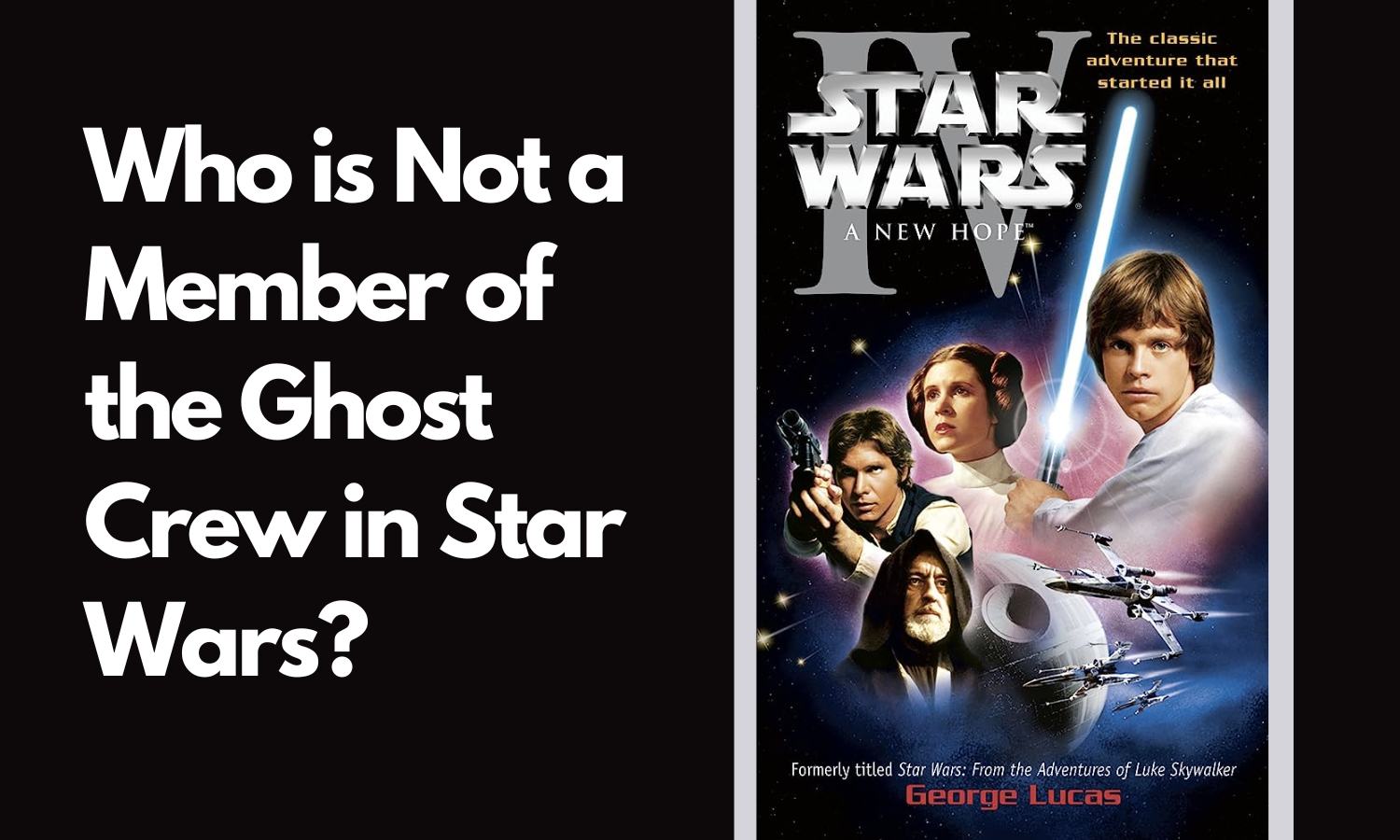 Who is Not a Member of the Ghost Crew in Star Wars?
