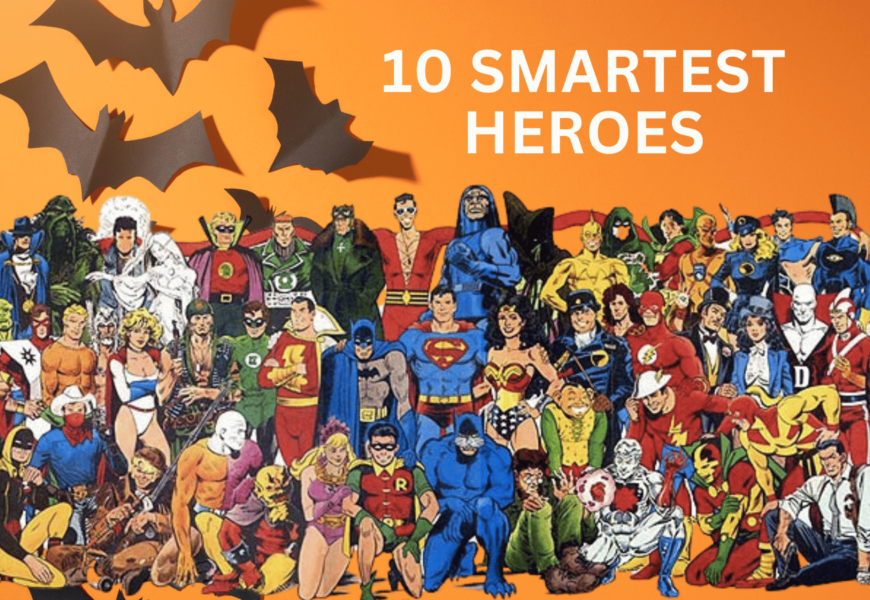 10 Smartest Heroes